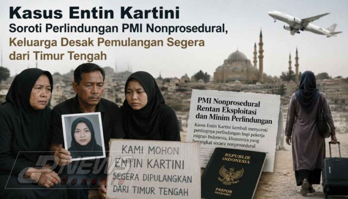 Kasus Entin Kartini Soroti Perlindungan PMI Nonprosedural, Keluarga Desak Pemulangan Segera dari Timur Tengah