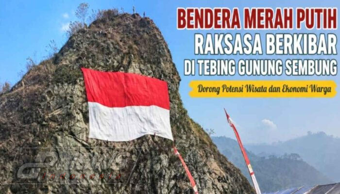 Bendera Merah Putih Raksasa Berkibar di Gunung Sembung, Dorong Potensi Wisata Berbasis Ekonomi Warga