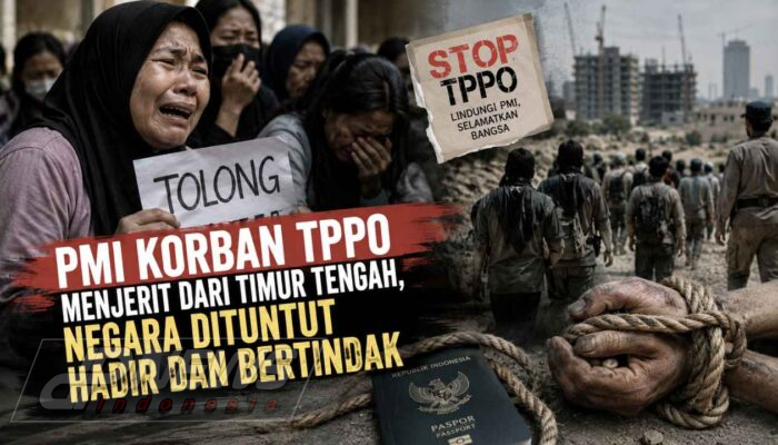 PMI Jadi Korban TPPO di Timur Tengah, Negara Didesak Jangan Lagi Lamban Bertindak